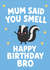 Funny Brother Birthday Card created by tea please
