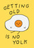 Funny Birthday Card - Egg Pun - Getting Old Is No Yolk created by Feel Good Supplies