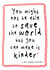 Heartfelt Just Because/Love & Friendship Card - Can't Save The World - Make It Kinder created by Bow & Bell
