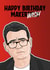 Funny Birthday Card - Makerwish - Andy Burnham created by Blind Faith