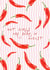 Hot Girls Are Born In August Chilli Print Birthday Card for Besties created by Illustratoni
