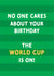 Funny Birthday Card - World Cup - No One Cares About Your Birthday created by Helen Thompson