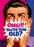 Funny Birthday Card - For Him - OMG!!! You're How Old? created by Dean Morris Cards