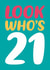 Classic 21st Birthday Card - Look Who’s 21 created by Dean Morris Cards