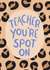 Thank You Teacher Card - Leopard Print - Teacher You're Spot On created by Oh Anna Design Co