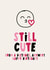 Funny Birthday Card - Still Cute From A Distance created by Lucy Maggie Designs