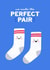 Cute Anniversary Card - The Perfect Pair - Socks created by Jess Shah