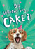 Funny Birthday Card - Beagle - Did Somebody Say Cake?! created by Lovely Paper Stuff ltd