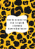 Leopard Loving Birthday Card - never too old for animal print created by Sukhi Writes Stuff