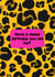 Leopard Loving Birthday Card - keeping it classy created by Sukhi Writes Stuff