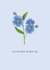 Sorry for your loss sympathy card forget me nots created by Hollie McManus Illustration