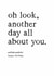 Funny Birthday Card - Another Day All About You - Selfish Asshole created by Kreate Paper Co.