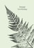 Classic Birthday Card – Fern Leaves created by Unfurling Press