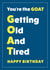 Funny Birthday Card - Getting Old And Tired - GOAT created by Cookie Design