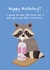 Raccoon birthday card - I went to the USA and all I got you was this raccoon. created by Two Three Five Design