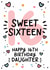 Cute Daughter 16th Birthday Card - Sweet Sixteen! created by Lyndsay Moon