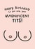 Funny Tits Birthday Card - Magnificent Tits - Rude Joke created by Twisted Haggis