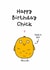 Cute Friend Birthday Card - Happy Birthday Chick - Nickname Card created by Twisted Haggis