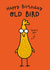 Cheeky Friend Birthday Card - Getting Older - Funny Old Bird Card created by Twisted Haggis