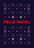 Portuguese, Feliz Natal, classic, cute Christmas pattern card for anyone. created by Pens & Pixels