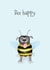 Cute Thinking Of You Card - Bee Happy - Staffy Dog created by LeopardyNonsense