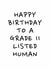 HAPPY BIRTHDAY TO A GRADE II LISTED HUMAN created by DIY CARDS