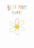 Cute Birthday Card For Mum - Best Mom Ever - Colourful Flower created by Marina Kromitsyna