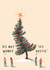 Funny Christmas Tree Traditions Christmas Card - IT'S NOT WONKY, IT'S RUSTIC!' created by Amy Florence Design