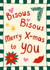 Arty Christmas Card For Her - Bisous created by Bellollage