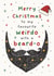 Merry Christmas to my Favourite Weirdo with a Beard-o created by The Merry Giraffe