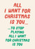 Funny Christmas Card - Stop Playing Christmas Music - All I Want For Christmas created by Christine Cuddihy Illustration