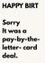 Funny Birthday Card for Friend - Pay By The Letter Joke - Happy Birt Msg created by The Awkward Card Company