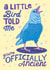 Funny Birthday Card – A Little Bird Told Me You're Officially Ancient created by Kathryn Corlett
