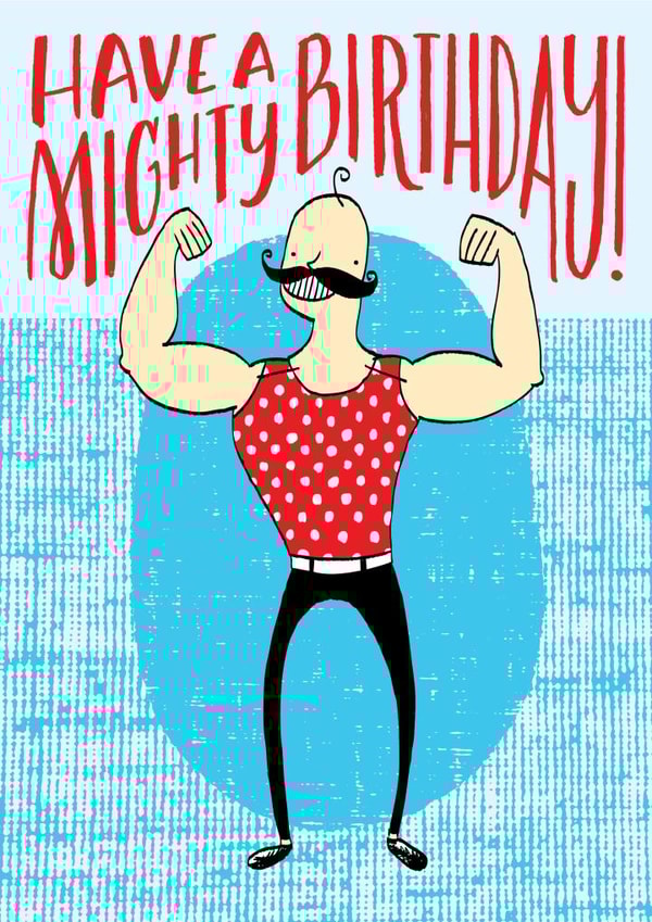Funny Birthday card - Old Timey Strongman - Have a Mighty Birthday! created by Kay Wolfersperger
