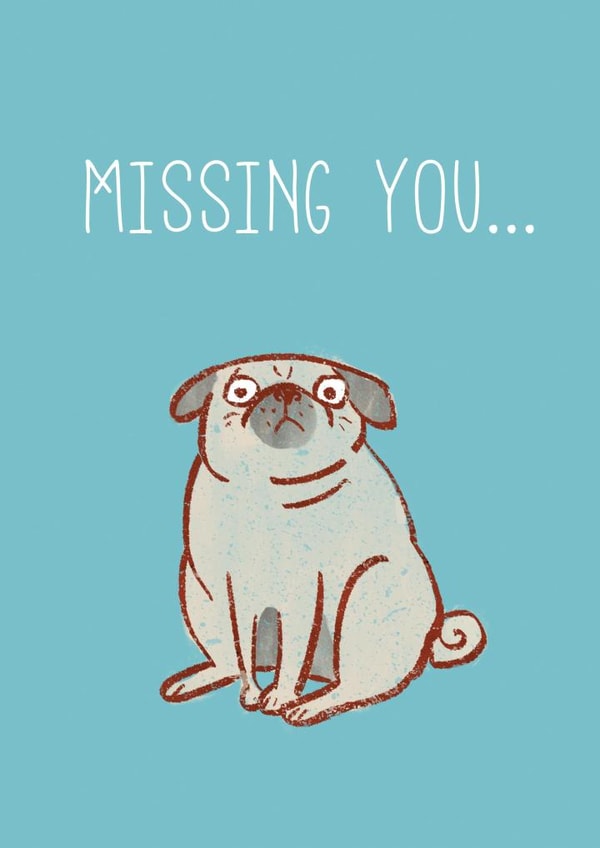 Funny Cute Pug Dog Missing You Card created by Anne Berry