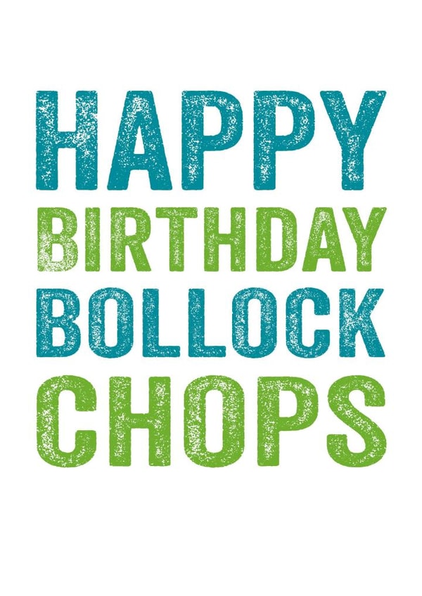 Rude Birthday Card - Bollock Chops created by Do You Punctuate?