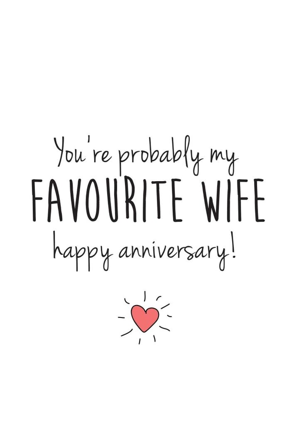 Funny Typography Anniversary Card For Wife - You're Probably My Favourite Wife created by Ivorymint cards