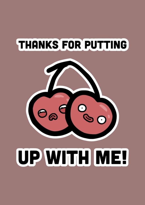 thanks putting up with me Anniversary Card 24601 created by Ommy'Noms