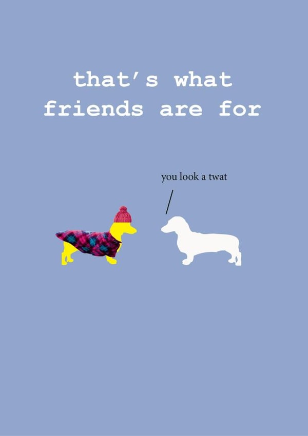 dachshund friend Just because Card 5326 created by Frankie Whistle