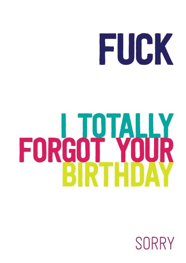 fuck forgot Birthday Card 5057 created by Silly Prints