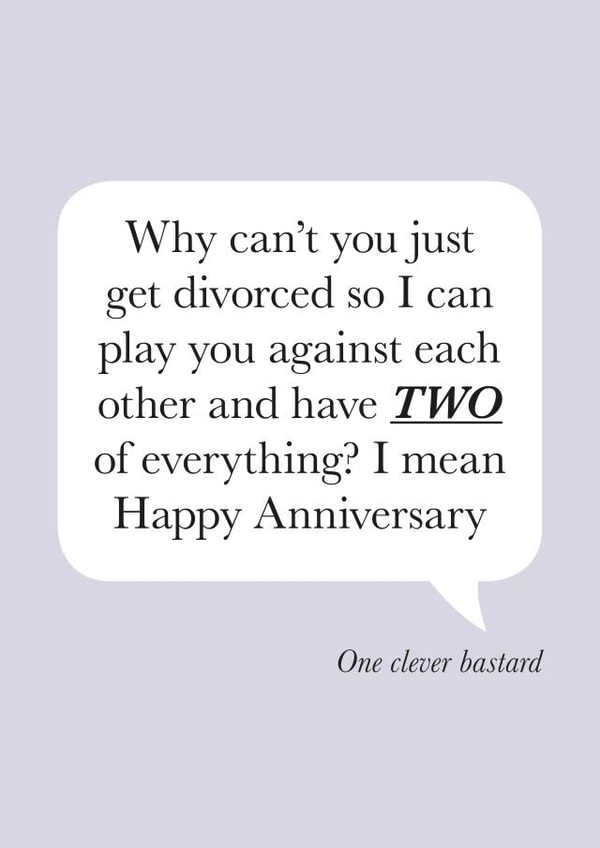 Cheeky Divorce Typography Anniversary Card - Why Can't You Just Get Divorced created by Cookie Design