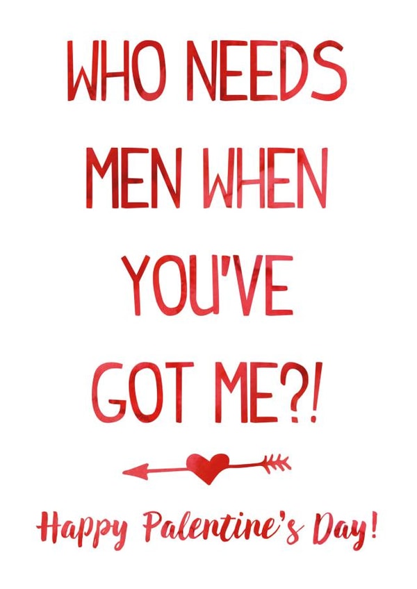 Cute Valentines Day Card - Friend - Palentine's - Who Needs Men When You've Got Me created by Paper Sheriff