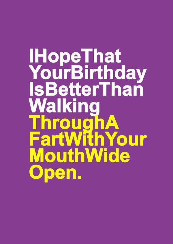 Funny Birthday Card - Fart - I Hope Your Birthday Is Better Than Walking Through A Fart created by Redrakoon