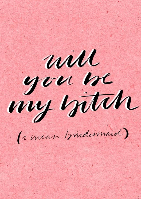 be my b**ch (bridesmaid card) - Rude created by Bee Davies