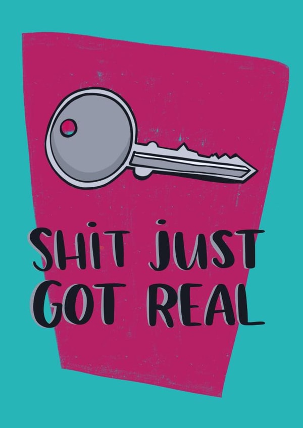 Rude House Key New Home Card - Shit Just Got Real created by Lucy Maggie Designs