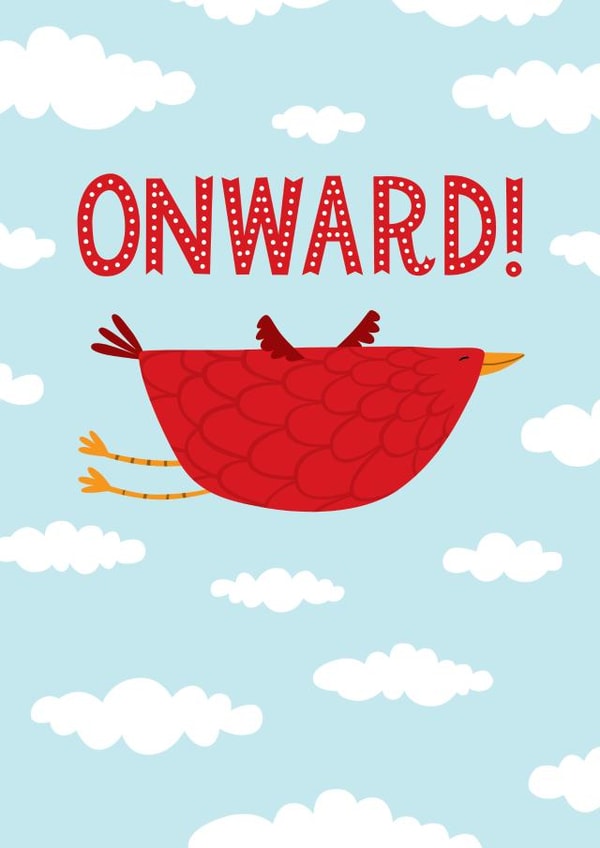 Fun Good Luck Card - Confident flying Bird - Onward! created by Kay Wolfersperger