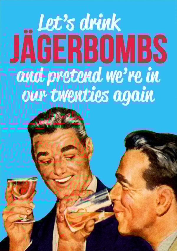 BIRTHDAY JAGERBOMB Love & Friendship Card 25756 created by Dean Morris Cards