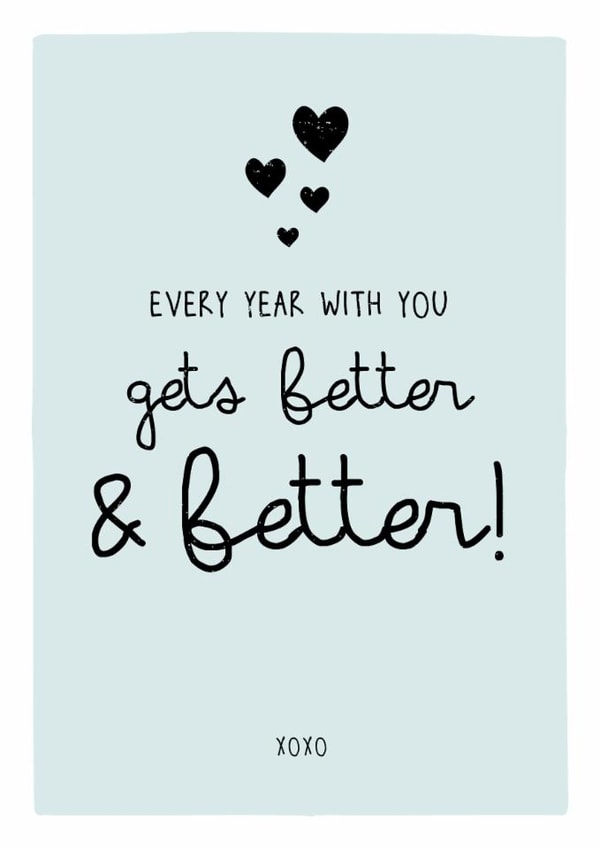 Cute Typography Anniversary Card - Every Year With You Gets Better And Better created by Prairie Chick Prints