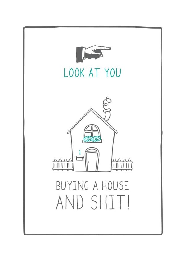 Rude New Home Card - House - Look At You Buying A House And Shit! created by Prairie Chick Prints