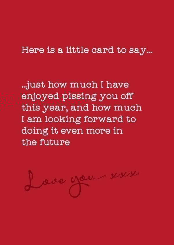 Rude Typography Anniversary Card / Valentines Day Card - Here Is A Little Card To Say - I Have Enjoyed Pissing You Off This Year created by Silly Prints